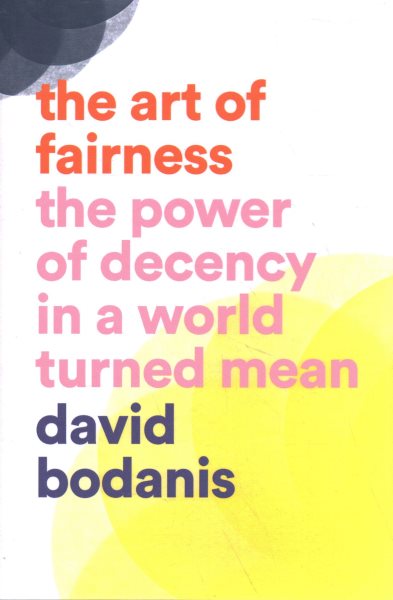 Art of Fairness: The Power of Decency in a World Turned Mean cover