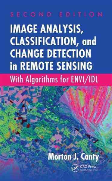 Image Analysis, Classification, and Change Detection in Remote Sensing: With Algorithms for ENVI/IDL, Second Edition cover
