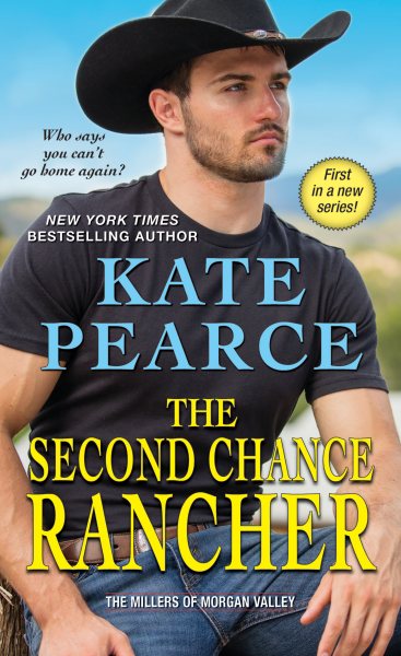 The Second Chance Rancher: A Sweet and Steamy Western Romance (The Millers of Morgan Valley) cover