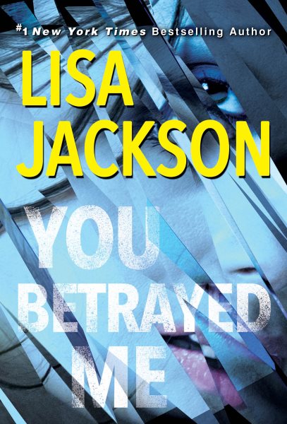 You Betrayed Me: A Chilling Novel of Gripping Psychological Suspense (The Cahills)