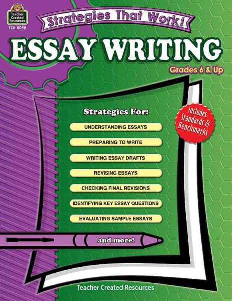 Strategies That Work! Essay Writing, Grades 6 & Up cover