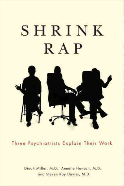 Shrink Rap: Three Psychiatrists Explain Their Work cover