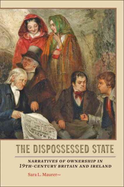 The Dispossessed State: Narratives of Ownership in Nineteenth-Century Britain and Ireland cover