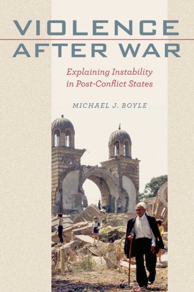 Violence after War: Explaining Instability in Post-Conflict States cover