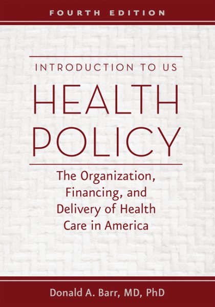 Introduction to US Health Policy: The Organization, Financing, and Delivery of Health Care in America cover