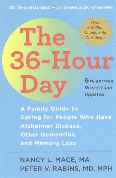 The 36-Hour Day: A Family Guide to Caring for People Who Have Alzheimer Disease, Other Dementias, and Memory Loss (A Johns Hopkins Press Health Book) cover