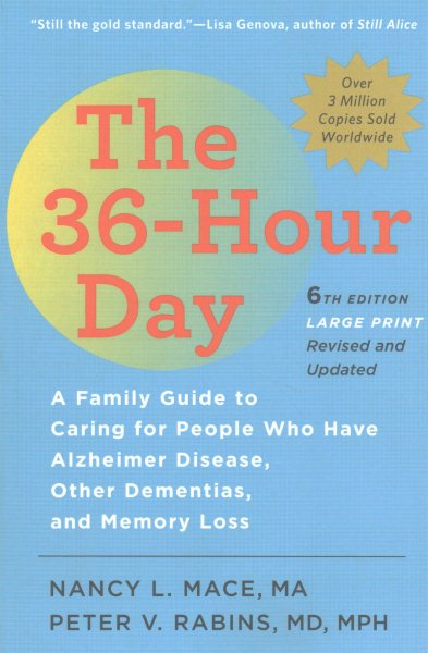 The 36-Hour Day: A Family Guide to Caring for People Who Have Alzheimer Disease, Other Dementias, and Memory Loss (A Johns Hopkins Press Health Book) cover