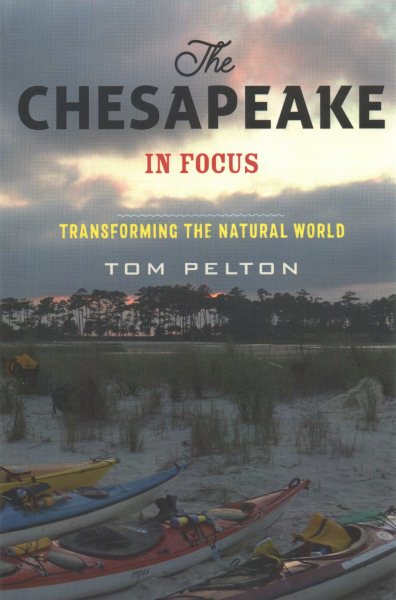 The Chesapeake in Focus: Transforming the Natural World cover