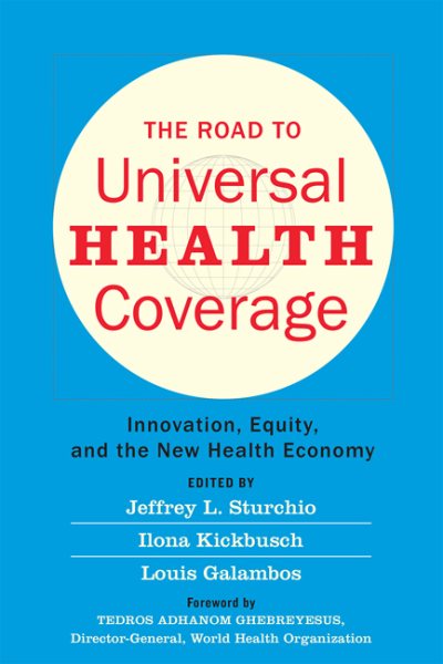 The Road to Universal Health Coverage: Innovation, Equity, and the New Health Economy cover