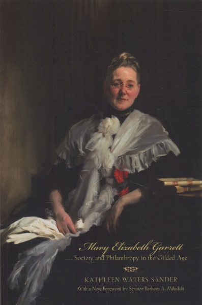 Mary Elizabeth Garrett: Society and Philanthropy in the Gilded Age cover