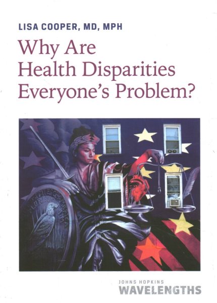 Why Are Health Disparities Everyone's Problem? (Johns Hopkins Wavelengths) cover