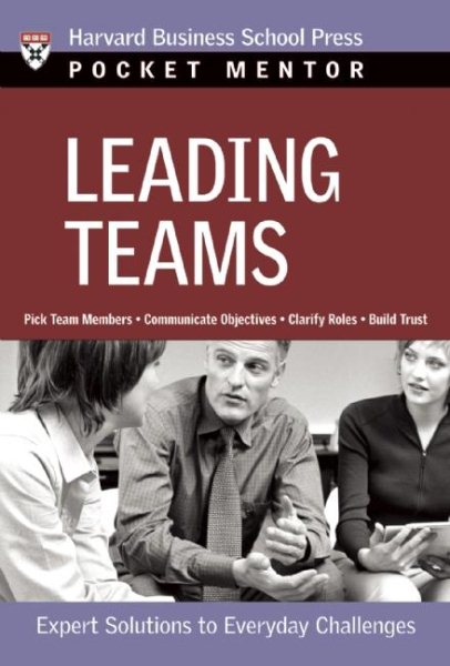 Leading Teams: Expert Solutions to Everyday Challenges (Pocket Mentor) cover