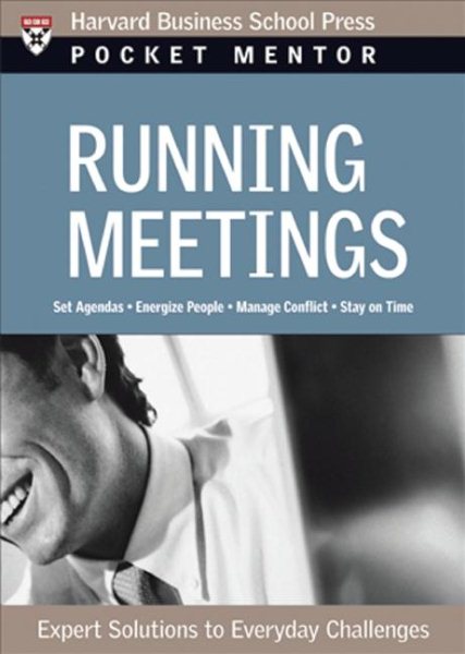 Running Meetings: Expert Solutions to Everyday Challenges (Pocket Mentor) cover