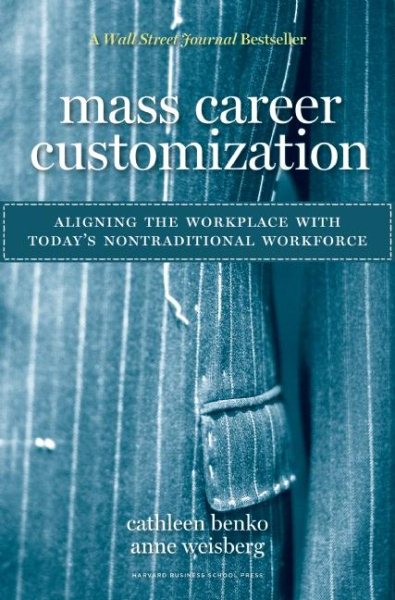 Mass Career Customization: Aligning the Workplace With Today's Nontraditional Workforce cover