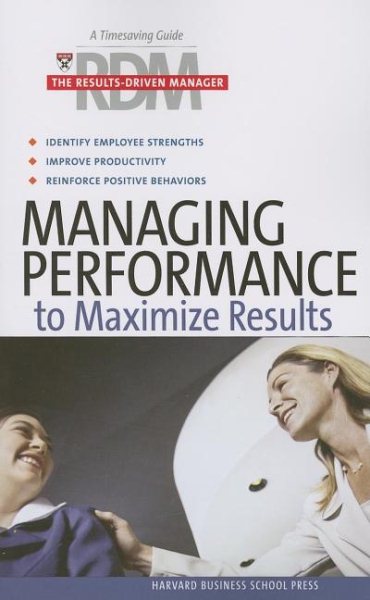 Managing Performance to Maximize Results (Results-Driven Manager) cover