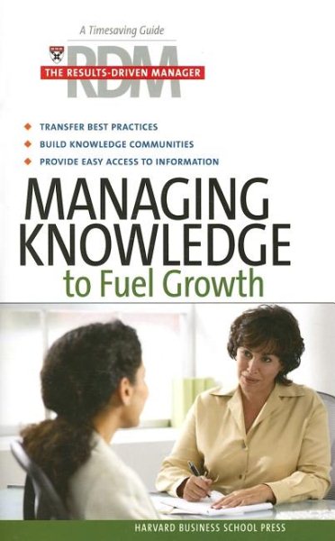 Managing Knowledge to Fuel Growth (Results-Driven Manager, The) cover