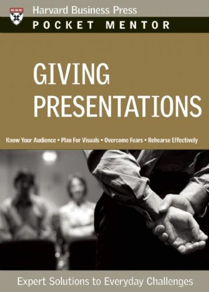 Giving Presentations: Expert Solutions to Everyday Challenges (Pocket Mentor) cover