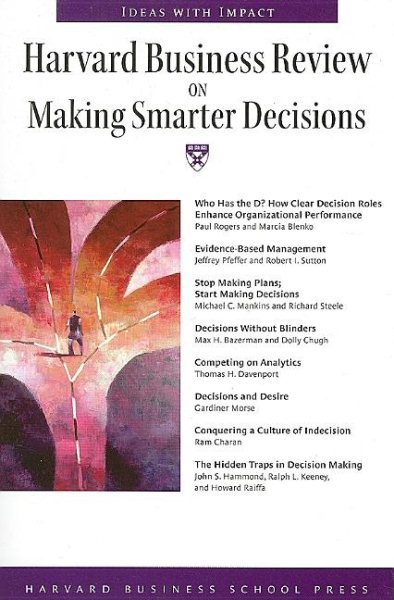 Harvard Business Review on Making Smarter Decisions (Harvard Business Review Paperback Series) cover