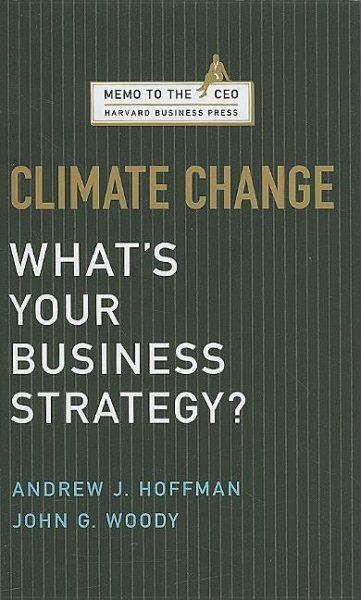 Climate Change: What's Your Business Strategy? (Memo to the CEO) cover