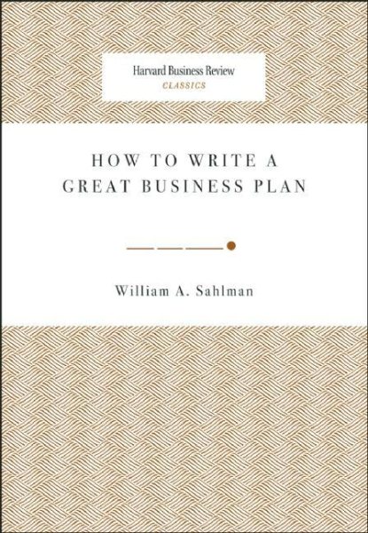 How to Write a Great Business Plan (Harvard Business Review Classics) cover