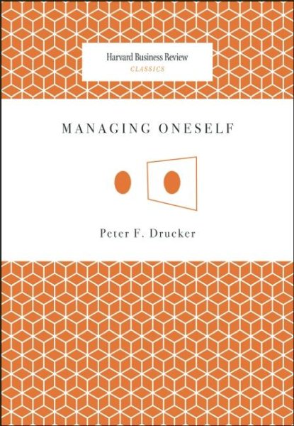 Managing Oneself (Harvard Business Review Classics)