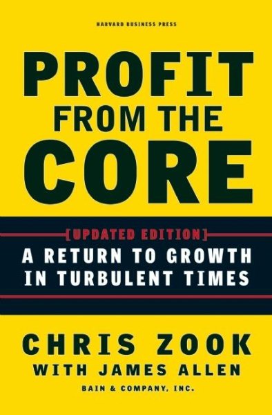 Profit from the Core: A Return to Growth in Turbulent Times cover