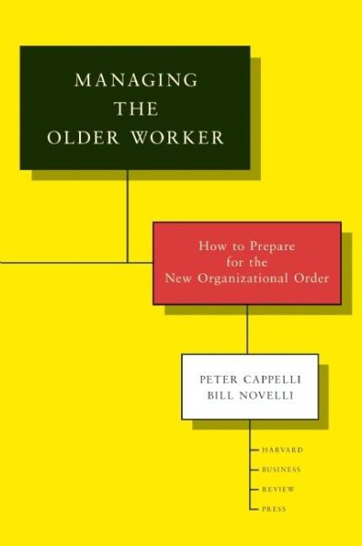 Managing the Older Worker: How to Prepare for the New Organizational Order cover