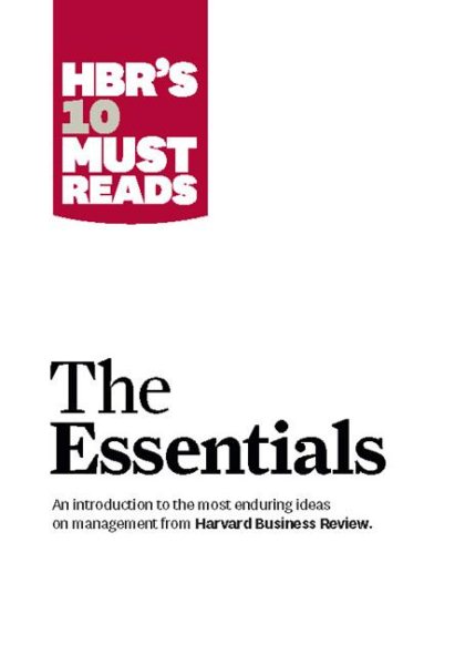 HBR'S 10 Must Reads: The Essentials cover