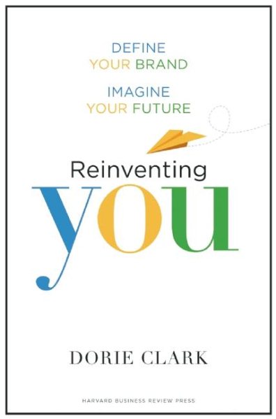 Reinventing You: Define Your Brand, Imagine Your Future cover