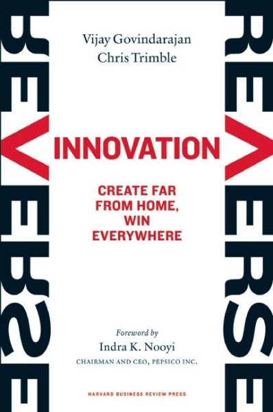 Reverse Innovation: Create Far From Home, Win Everywhere cover