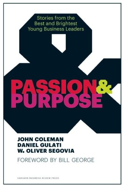 Passion and Purpose: Stories from the Best and Brightest Young Business Leaders cover