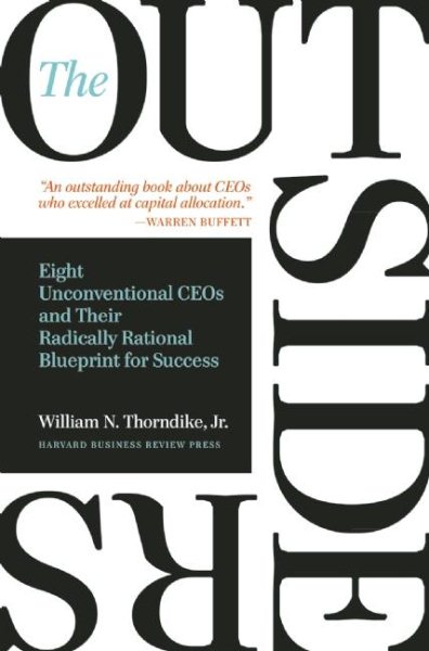 The Outsiders: Eight Unconventional CEOs and Their Radically Rational Blueprint for Success cover