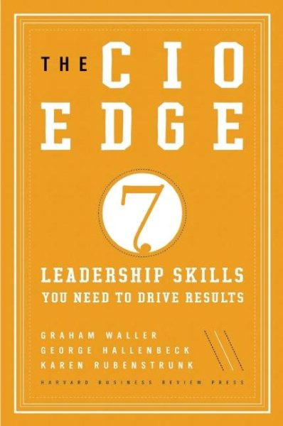 The CIO Edge: Seven Leadership Skills You Need to Drive Results cover