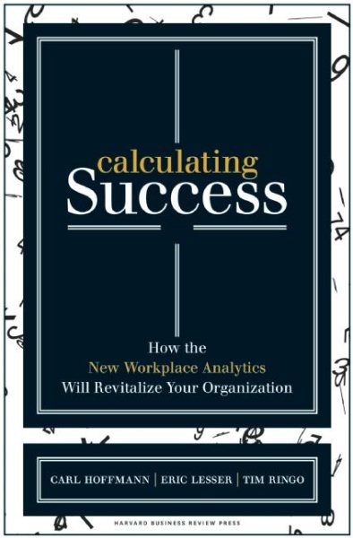 Calculating Success: How the New Workplace Analytics Will Revitalize Your Organization cover