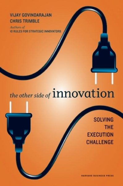 The Other Side of Innovation: Solving the Execution Challenge (Harvard Business Review (Hardcover)) cover