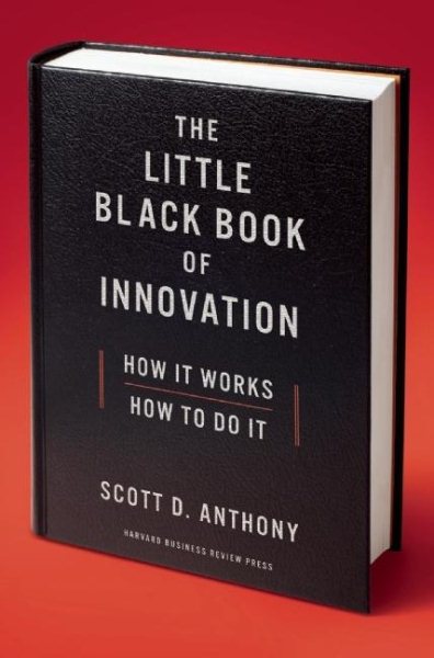 The Little Black Book of Innovation: How It Works, How to Do It cover