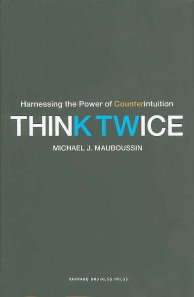 Think Twice: Harnessing the Power of Counterintuition cover