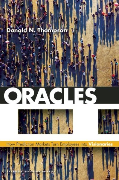 Oracles: How Prediction Markets Turn Employees into Visionaries cover