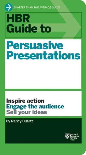 HBR Guide to Persuasive Presentations (HBR Guide Series) (Harvard Business Review Guides) cover