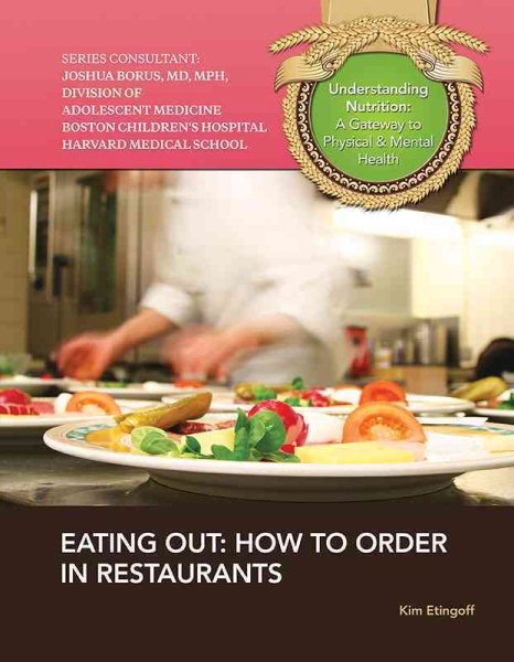 Eating Out: How to Order in Restaurants (Understanding Nutrition: A Gateway to Physical & Mental Health) cover