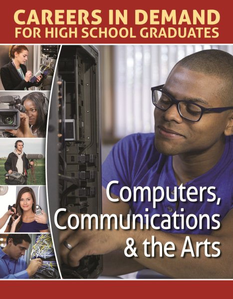 Computers, Communications & the Arts (Careers in Demand for High School Graduates) cover