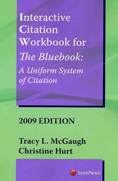 Interactive Citation Workbook for the Bluebook 2009: A Uniform System of Citation cover