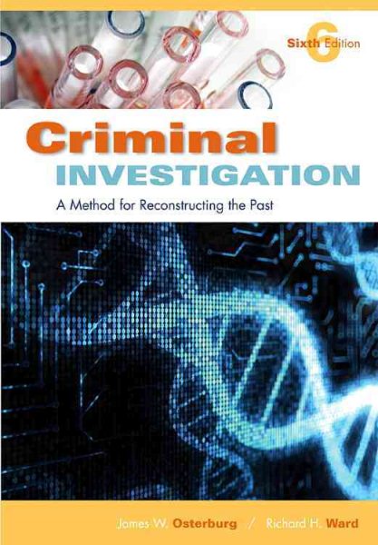 Criminal Investigation: A Method for Reconstructing the Past, 6th Edition cover