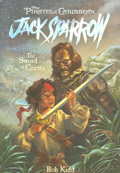 The Sword of Cortes (Pirates of the Caribbean: Jack Sparrow, No.4) cover