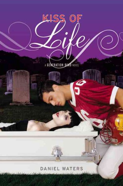 Generation Dead: Kiss of Life (A Generation Dead Novel) cover