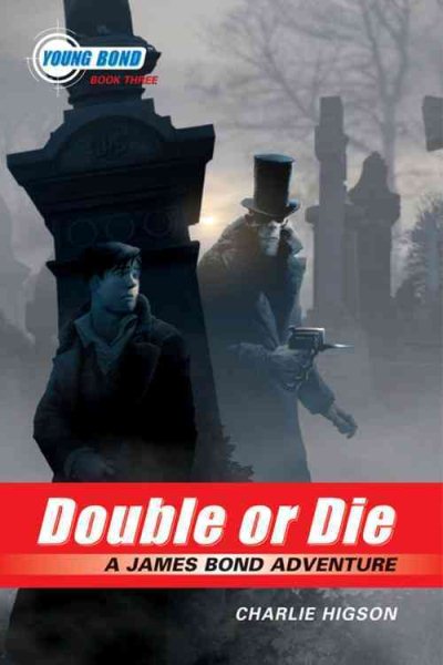 The Young Bond Series, Book Three: Double or Die (A James Bond Adventure) cover