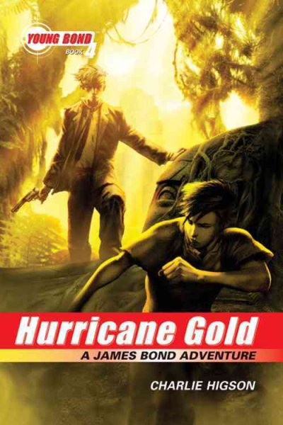 The Young Bond Series, Book Four: Hurricane Gold (A James Bond Adventure) (James Bond Adventure, A) cover
