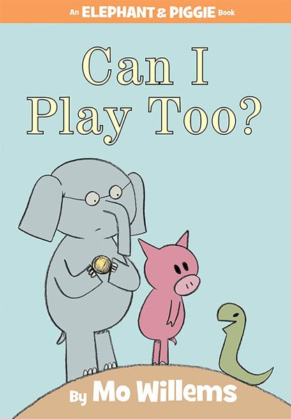 Can I Play Too? (An Elephant and Piggie Book) cover