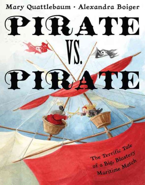 Pirate vs. Pirate: The Terrific Tale of a Big, Blustery Maritime Match cover