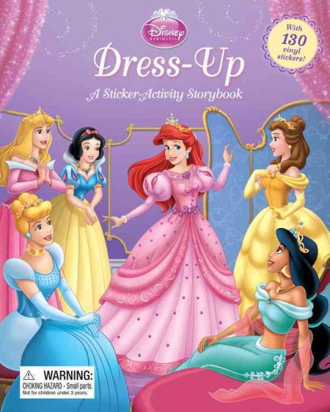 Disney Princess: Dress-Up (2nd Edition): A Sticker-Activity Storybook (Sticker-Activity Storybook, A)